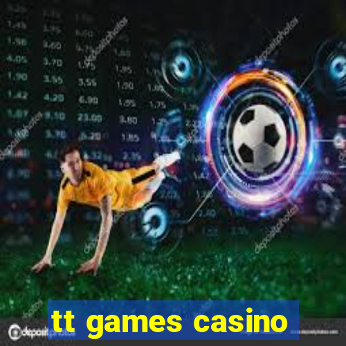 tt games casino